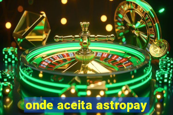 onde aceita astropay